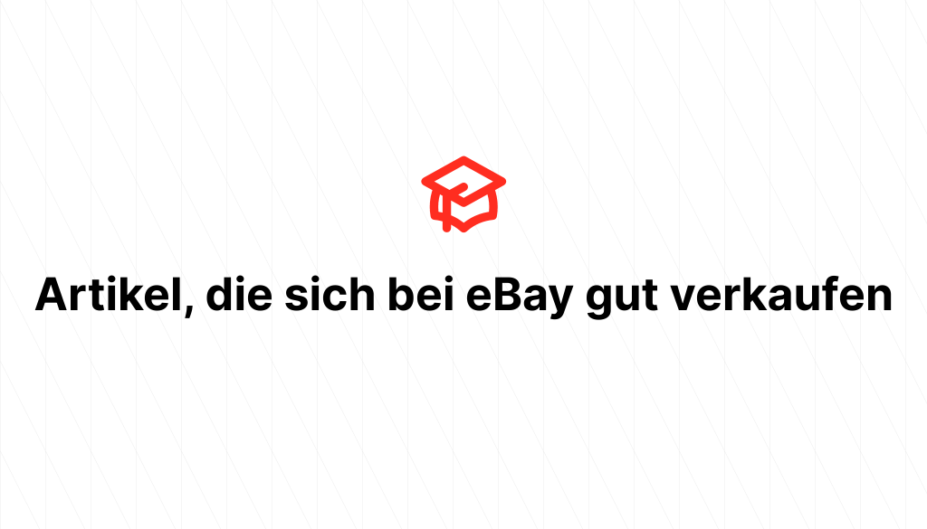 Artikel, die sich bei eBay gut verkaufen