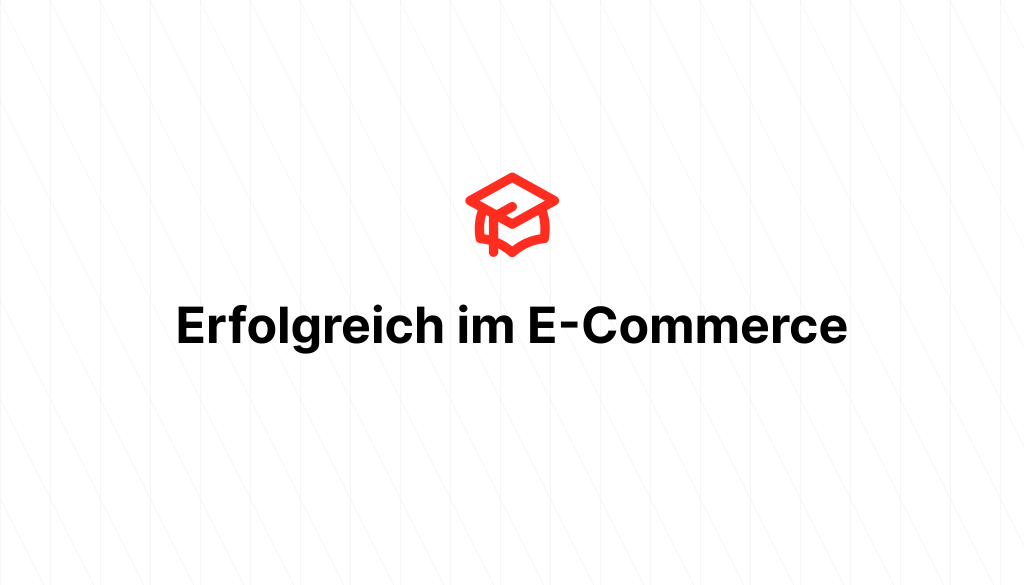Erfolgreich im E-Commerce