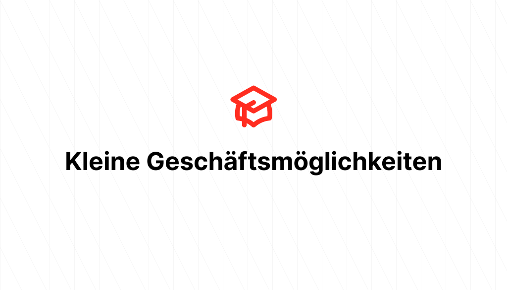 Kleine Geschäftsmöglichkeiten