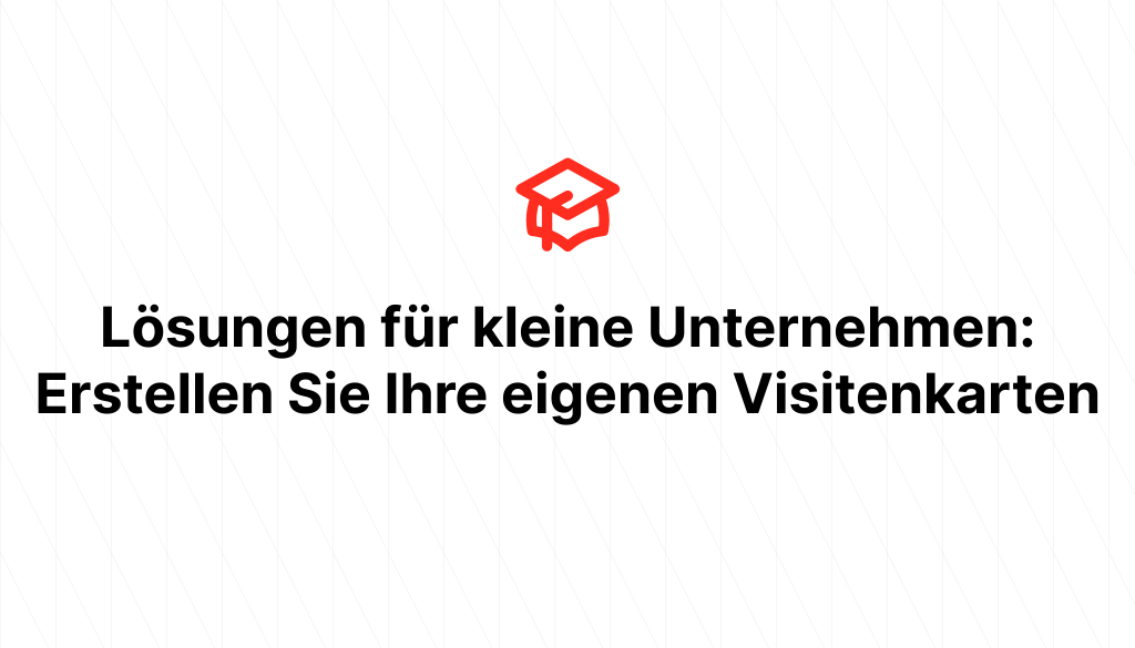 Lösungen für kleine Unternehmen: Erstellen Sie Ihre eigenen Visitenkarten