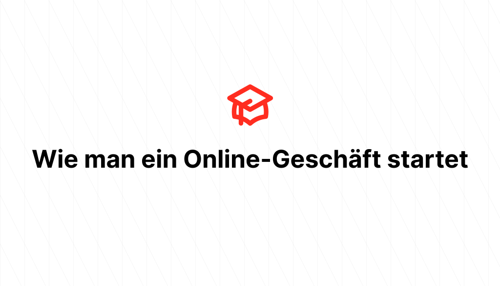 Wie man ein Online-Geschäft startet