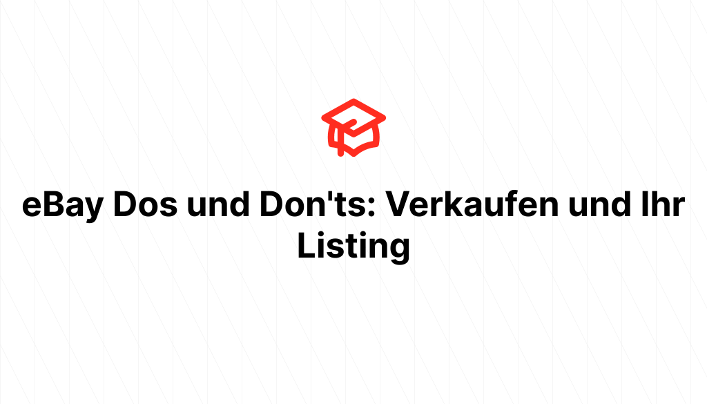 eBay Dos und Don'ts: Verkaufen und Ihr Listing