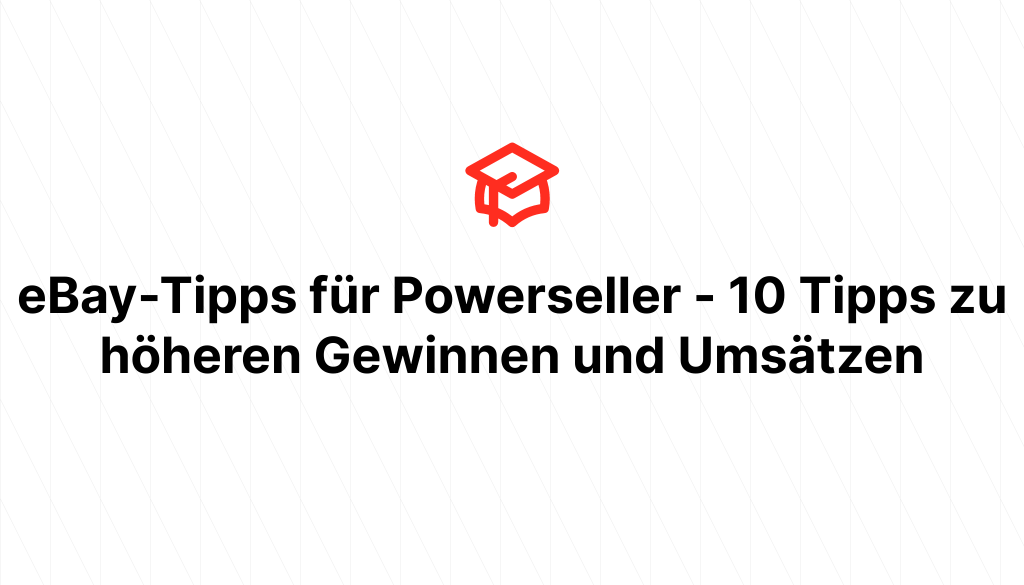 eBay-Tipps für Powerseller - 10 Tipps zu höheren Gewinnen und Umsätzen