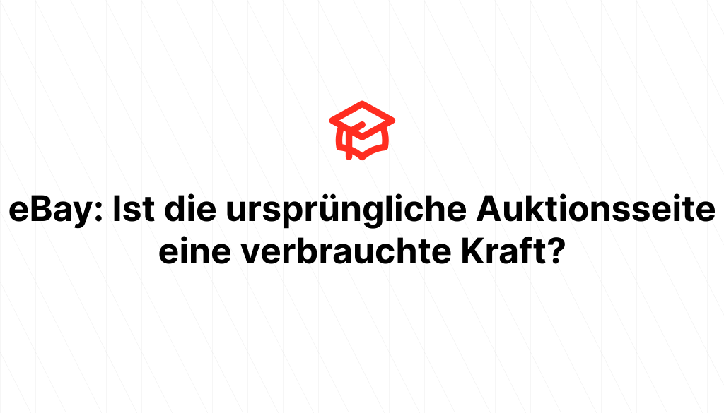 eBay: Ist die ursprüngliche Auktionsseite eine verbrauchte Kraft?